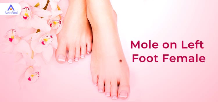 Mole On Left Foot For Females
